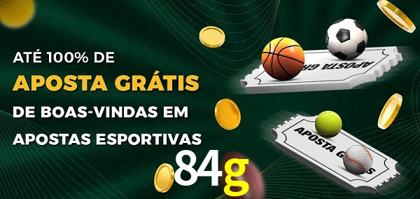 84g Ate 100% de Aposta Gratis